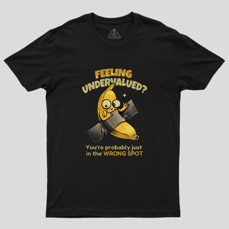 You're Probably Just In The Wrong Spot Geek T-Shirt