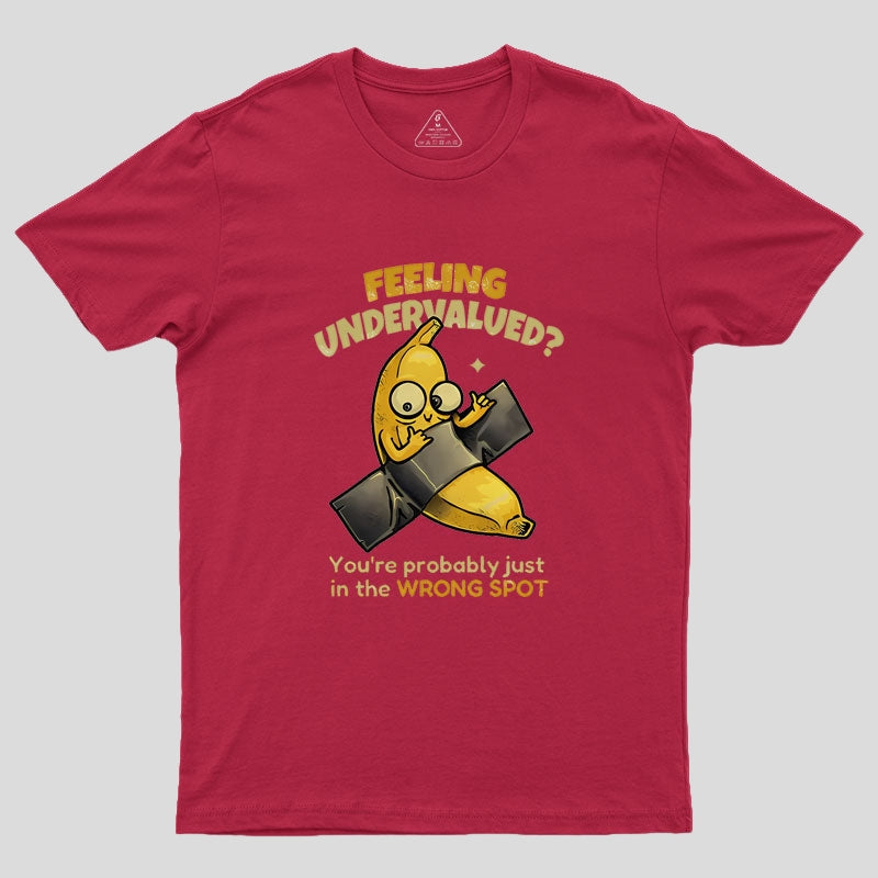 You're Probably Just In The Wrong Spot Geek T-Shirt