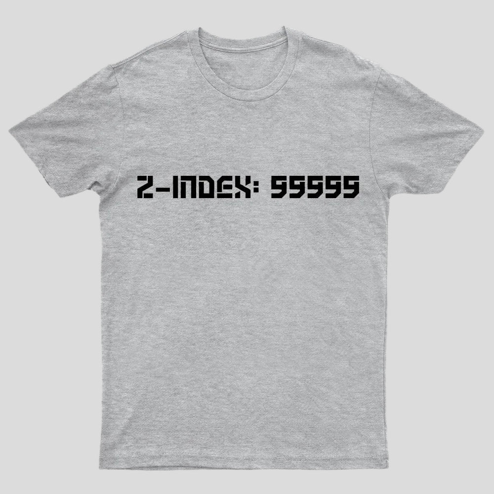 Z-Index 99999 Nerd T-Shirt