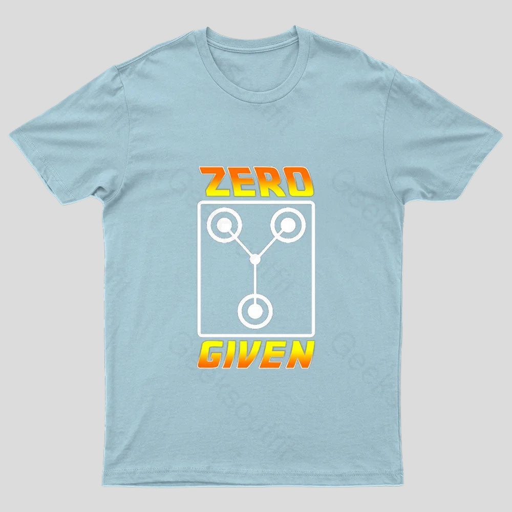 Zero Flux Given Geek T-shirt