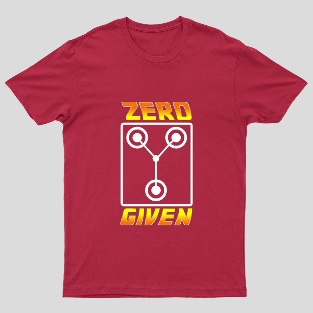 Zero Flux Given Geek T-shirt