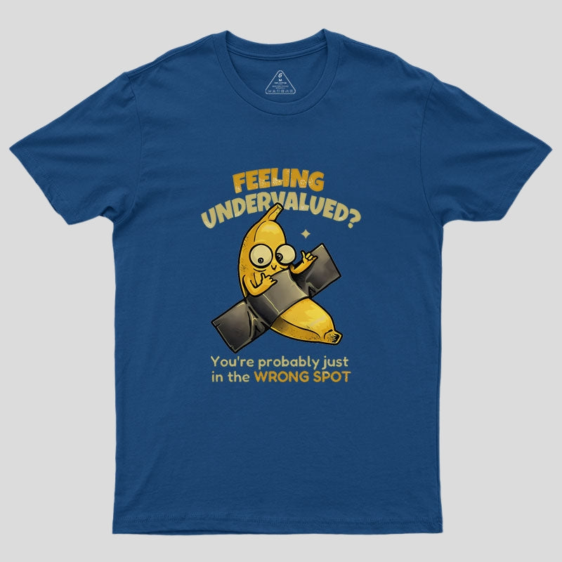 You're Probably Just In The Wrong Spot Geek T-Shirt