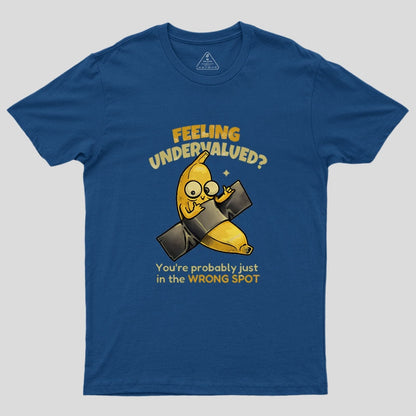 You're Probably Just In The Wrong Spot Geek T-Shirt