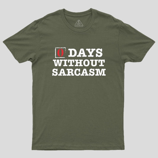 Zero Days Without Sarcasm Geek T-Shirt