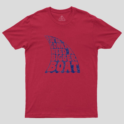 You're Gonna Need A Bigger Boat T-Shirt