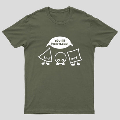 You're Pointless T-Shirt