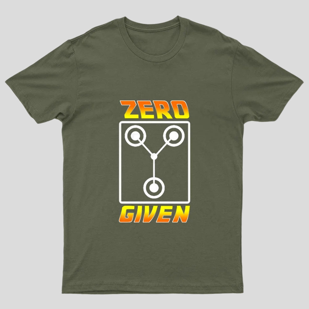 Zero Flux Given Geek T-shirt