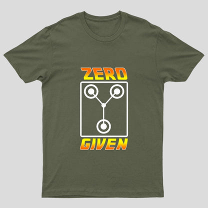 Zero Flux Given Geek T-shirt