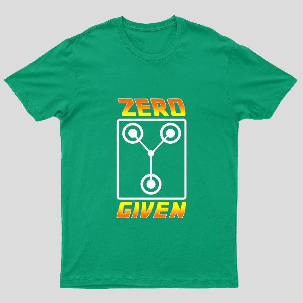 Zero Flux Given Geek T-shirt