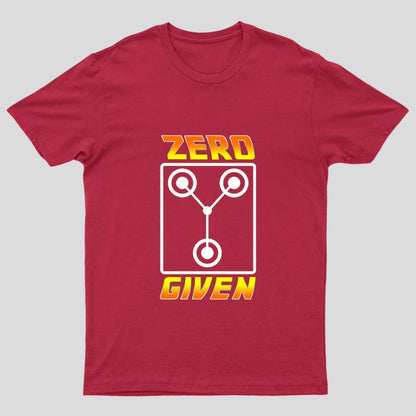 Zero Flux Given Geek T-shirt